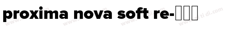 proxima nova soft re字体转换